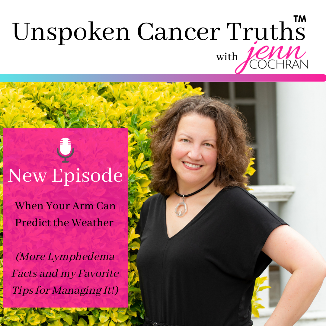UCT Ep. 42: When Your Arm Can Predict the Weather (More Lymphedema Facts and my Favorite Tips for Managing It!)