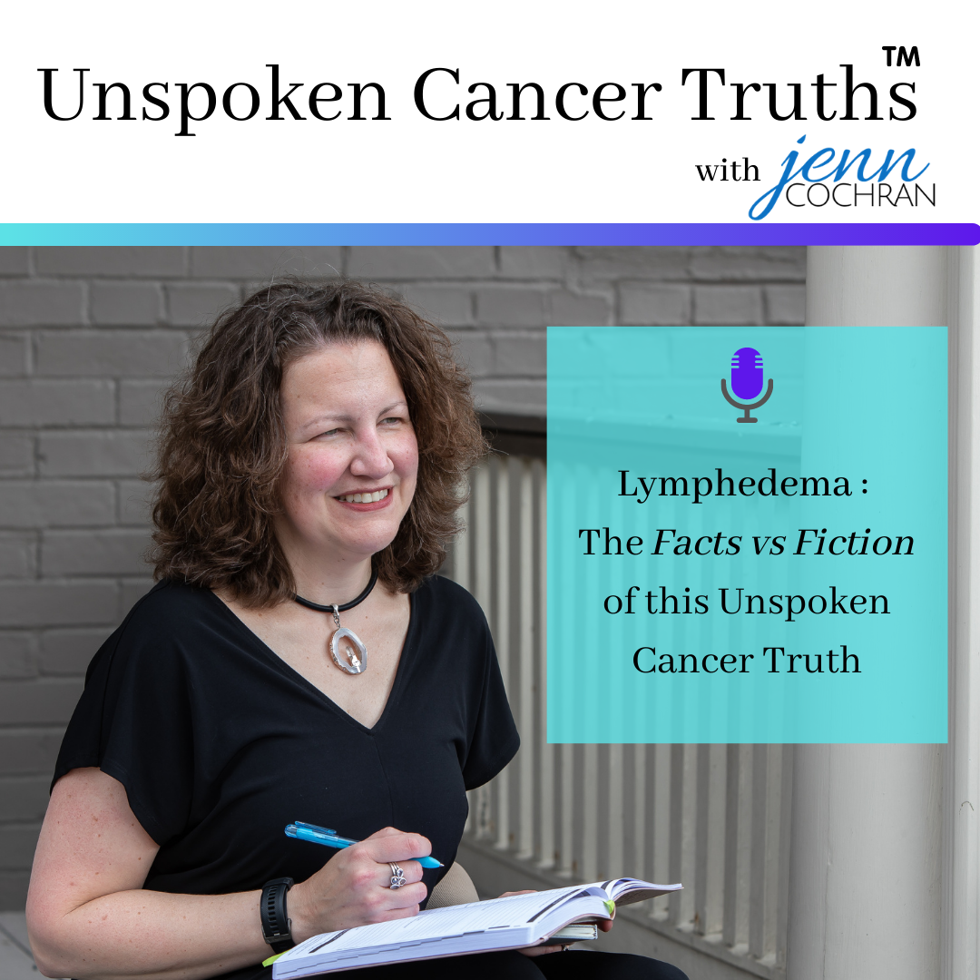 UCT Ep. 41: Lymphedema – The Facts vs Fiction of this Unspoken Cancer Truth