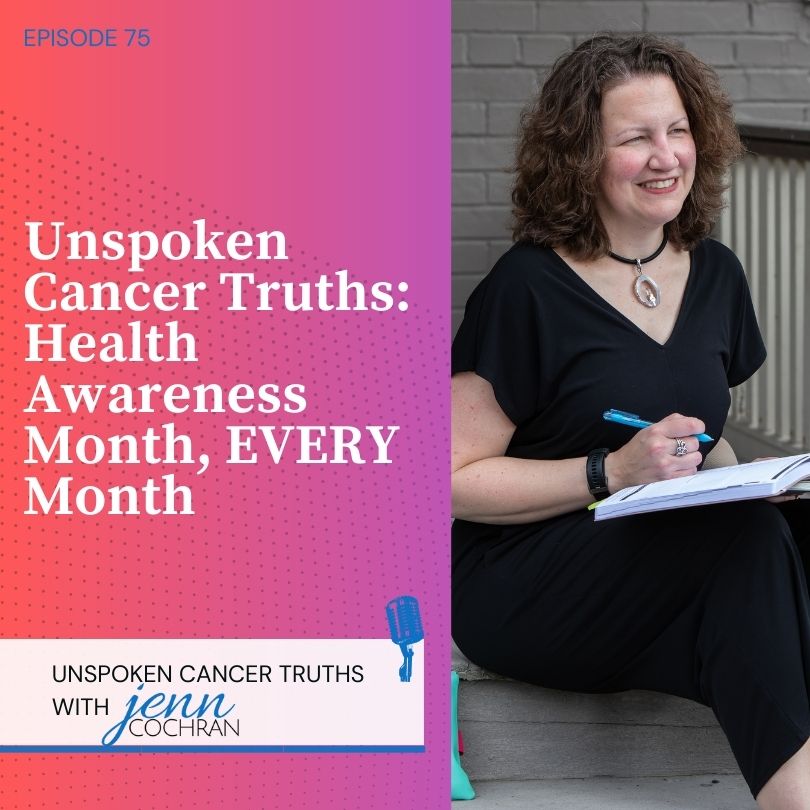 Ep. 75: Health Awareness Month, EVERY Month