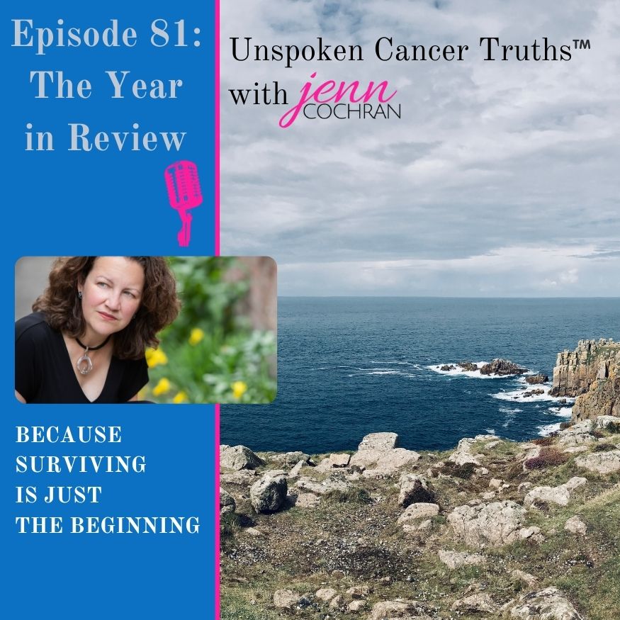 Ep. 81: Unspoken Cancer Truths: The Year in Review