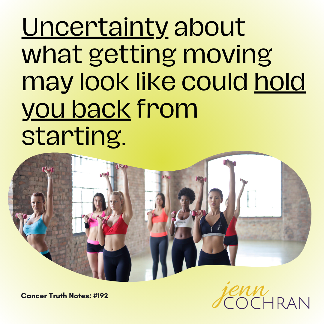 Day 192 Uncertainty about getting moving may hold you back from starting.