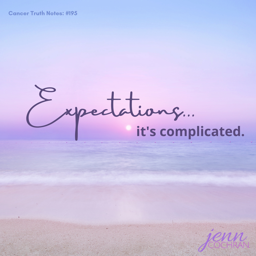 Day 195 Expectations…
