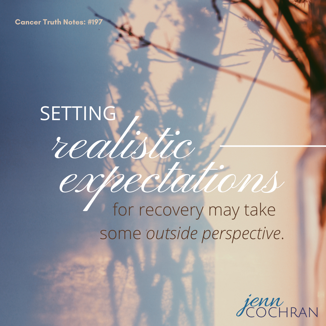 Day 197 Setting realistic expectations for recovery make take some outside perspective